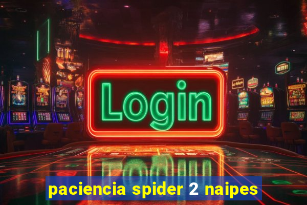 paciencia spider 2 naipes